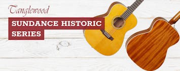 Tanglewood Guitars - Sundance Historic Series