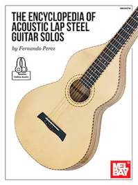 Mel Bay The Encyclopedia of Acoustic Lap Steel Guitar Solos Book/Online Audio