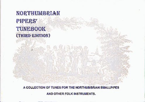 Northumbrian Pipers Tunebook, The
