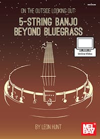 Leon Hunt On The Outside Looking Out : 5-String Banjo Beyond Bluegrass Book/CD Set