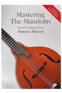 Simon Mayor Mastering The Mandolin-20 More Lessons Book and Audio Download