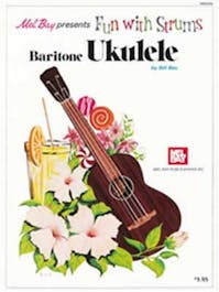 Mel Bay Fun with Strums Baritone Ukulele Book