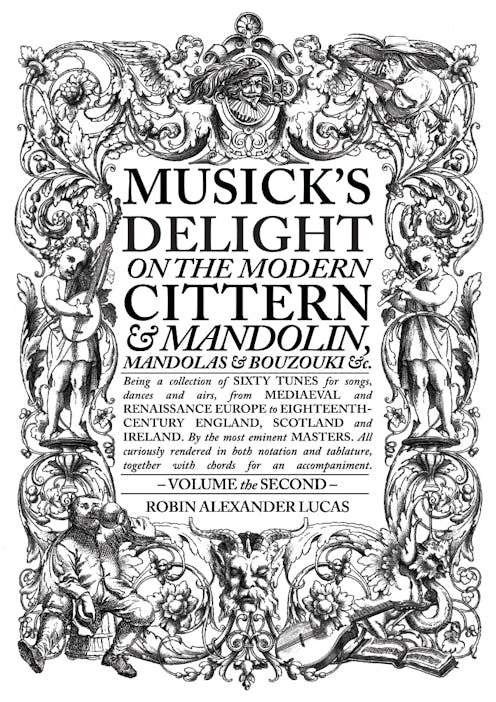 Robin Lucas Musick's Delight on the Modern Cittern & Mandolin, Mandolas & Bouzouki etc Vol 2