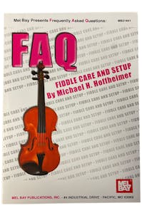 Mel Bay FAQ Fiddle Care and Setup by Micheal H. Hoffheimer - Clearance