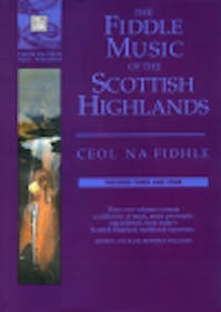 Taigh Na Teud The Fiddle Music of the Scottish Highlands Volumes 3 and 4