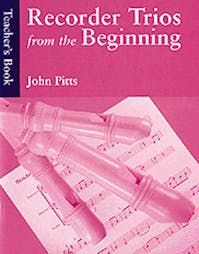 John Pitts Recorder Trios from the Beginning : Teachers Book