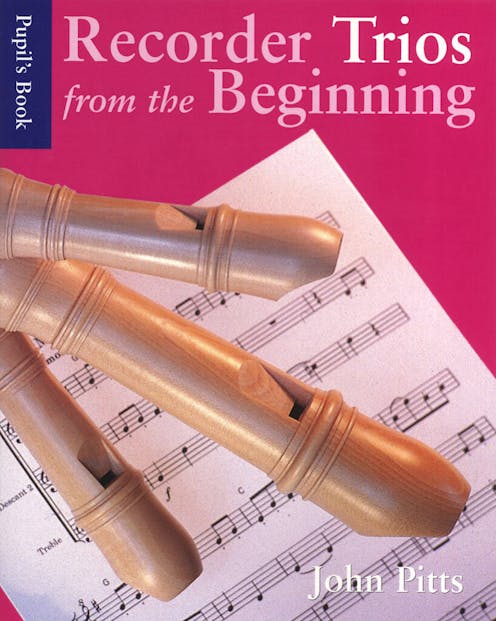 John Pitts Recorder Trios from the Beginning : Pupils Book
